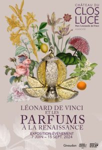 Léonard de Vinci et les parfums à la Renaissance # Amboise @ Château du Clos Lucé - Parc Leonardo da Vinci